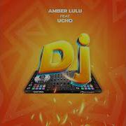 Amber Lulu Dj Feat Ucho