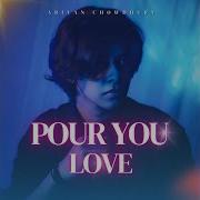 Pour You Love Release Topic