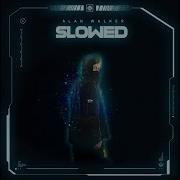 On My Way Slowed Remix Alan Walker