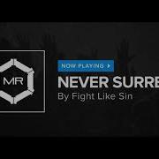 Never Surrender Fight Like Sin