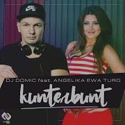 Dj Domic Kunterbunt Feat Angelika Ewa Turo Radio Version