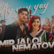 Ay Yay Yay Mirjalol Nematov