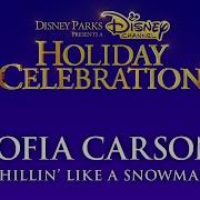 Sofia Carson Chillin Like A Snowman