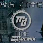 Hans Zimmer Time Matt Daver Remix