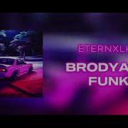Eternxlkz Brodyaga Funk L M Everything You Wanna Be