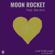 Love To Be Loved Moon Rocket Bel Ami