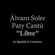 Álvaro Soler Libre Feat Paty Cantú
