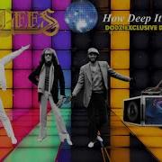 Bee Gees How Deep Is Your Love Remix 2023