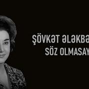 Shovket Elekberova Soz Olmasaydi