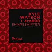 Kyle Watson Ero808 Shapeshifter