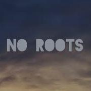 No Roots Slowed Reverb
