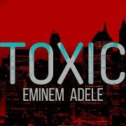 Eminem Adele Toxic