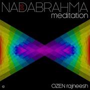 Ozen Rajneesh Ozen Nadabrahma Meditation 2 0 Feat Fernando Fernandez