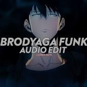 Brodyaga Funk Slowed Edit Audio