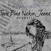 Tere Bina Nahin Jeena Acoustic