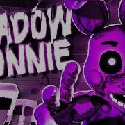 Shadow Bonnie Fnaf Song