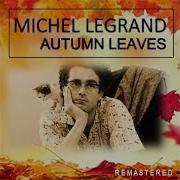 Michel Legrand Autumn Leaves