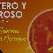 Los Sabrosos Del Merengue Soltero Y Sabroso