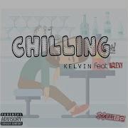 Kelviin 57 Chilling Feat Walexy