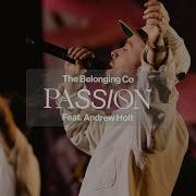 The Belonging Co Andrew Holt Passion Live