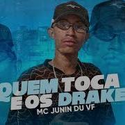 Mc Junin Du Vf Dj Serginho Mpc Quem Toca E Os Drake