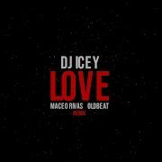 Dj Icey Love Maceo Rivas Oldbeat Remix Dj Icey Love Maceo Rivas Oldbeat Remix