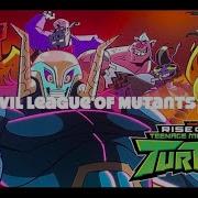 Evil League Of Mutants Song