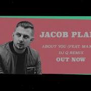 Jacob Plant About You Feat Maxine Dj Q Remix