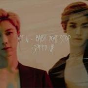 Baby Don T Stop Nct Speed Up