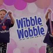 Wibble Wobble