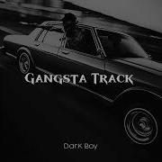 Gangsta Track Dark Boy