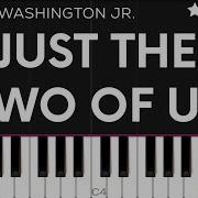 Just The Two Of Us Piano