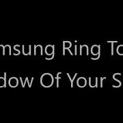 Samsung Ringtone Shadow Of Your Smile
