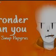 Undeswap Песня Свап Папайруса Сильнее Чем Ты Stronger Than You Русская Версия Swap Papyrus