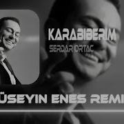 Serdar Ortac Karabiberim Remix