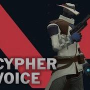 All Cypher Voice Lines