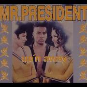 Mr President Up N Away Remix