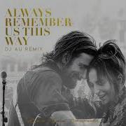 Always Remember Us This Way Deep House Au Remix