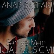 Anar Bəylər Sən Və Mən