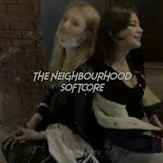 The Neighbourhood Softcore Sped Up Reverb Are We Too Young For This Tiktok Version