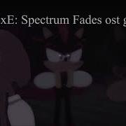 Sonic Exe Spectrum Fades Ost