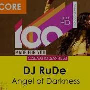 Dj Rude Angel Of Darkness 100 Made For You