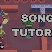 Song Tutorial Brawl Stars