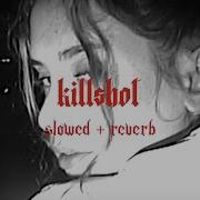 Killshot Slowed Reverb