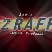 2 Raff Don T Stop The Music John E S Remix 2023