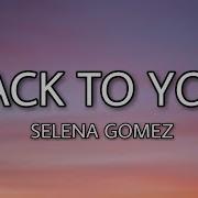 Selena Gomez Back To You Lyrics