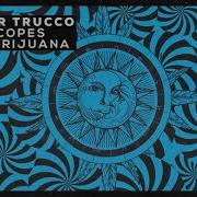 Horoscopes And Marijuana Ranger Trucco