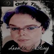 Only Time Leondre Destiny