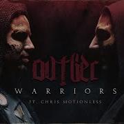 Ovtlier Warriors Ft Chris Motionless