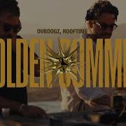 Dubdogz Rooftime Golden Summer